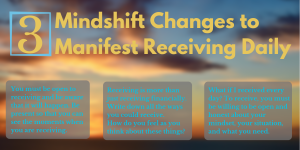 Read more about the article 3 MINDSHIFT CHANGES TO MANIFEST RECEIVING DAILY